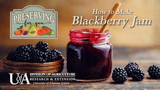 How to Make Blackberry Jam - Preserving for You