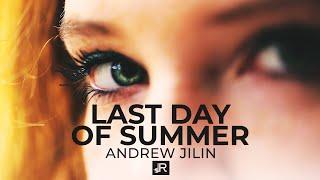 Andrew Jilin – Last Day of Summer (Official Music Video)