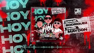 Hoy - Manuel Rodriguez, Oscar Maydon [Audio Oficial] - @JMMusicInc