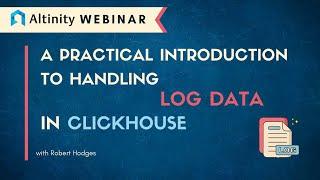 A Practical Introduction to Handling Log Data in ClickHouse | ClickHouse Webinar