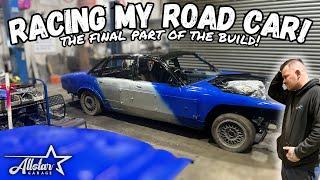 Racing My Road Car | The Final Touches Before Race Day!