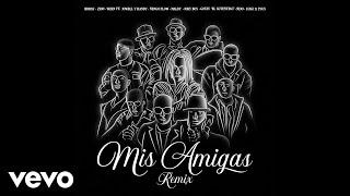 Brray,Zion,Wisin,JowellRandy,Ñengo Flow,Maldy,Jory Boy,Gotay,Ñejo,Luigi 21 Plus - Mis Amigas (Remix)