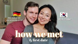 HOW WE MET (+ first date)  Korean & German Relationship