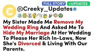 (Full Story) My Sister Made Me Remove My Wedding Ring And Asked Me To Hide My Marriage At Her...