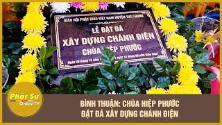 Bình Thuận: Chùa Hiệp Phước đặt đá xây dựng chánh điện