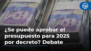 ¿Se puede aprobar el presupuesto para 2025 por decreto presidencial? El debate en Mañanas Blu