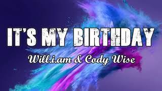 Will.i.am, Cody Wise - It's My Birthday (lyrics)