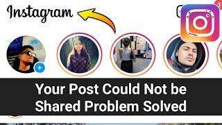 Fix Instagram Your Post Could Not be Shared Problem Solved