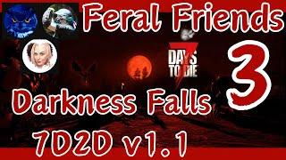 First Horde Night! Feral Friends in Darkness Falls ~ 7 Days to Die 1.1 ~ Live Modded Co-op Gameplay