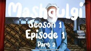 Mashqulgi  with Iqbal Uddin Sahar  || episode 1 || part 2 ||