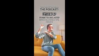 Watch Our Podcast On How Diabetes is Related to Musculoskeletal Complications!