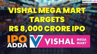 Vishal Mega Mart IPO 2024: Rs 8,000 Crore Target, Expansion Plans & Margin Insights | IPO News