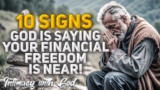 10 Signs That God is Saying: "Your Financial Freedom is Near!" (Christian Motivation)