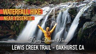 243: Exploring the Waterfalls of Lewis Creek Trail (Oakhurst, CA) - YOSEMITE Road Trip Add-On