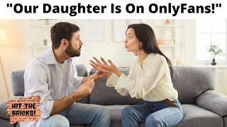 Bonehead Dad Knew Of Daughter's OnlyFans, Now Wife Is Sending Him To The Streets For Covering It Up!