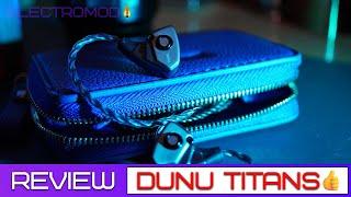 Dunu Titan S - Another Killer that takes out the high end market