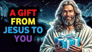 A gift from Jesus to you | God Says | God Message Today | Gods Message Now | God | Angelic acts