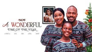 NOT A WONDERFUL TIME OF THE YEAR - Etim Effiong, Onyii Alex Latest 2024 Nigerian Movie #trending