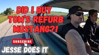 DID I BUY TOM’S REFURB 68 MUSTANG??!!