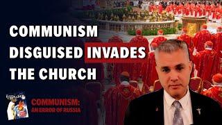 Communism Disguised Invades the Church with Michael Hichborn | Communism: An Error of Russia