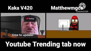Youtube trending tab now (Kaka V420 Vs Matthewmgcs)