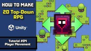 HOW TO MAKE A 2D TOP-DOWN RPG IN UNITY 2023 - TUTORIAL #04 - PLAYER MOVEMENT