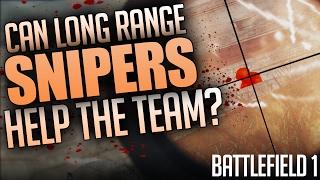Can Long Range Snipers Support The Team? Battlefield 1
