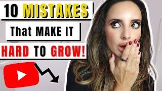 Is THIS why You're Not Growing on YouTube? 10 Channel Growth Mistakes SMALL YouTubers ALWAYS Make!