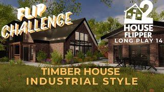 House Flip Challenge 1 Timber House - Industrial | House Flipper 2 | Long play | No Coms [14]