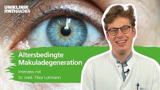 Altersbedingte Makuladegeneration: Dr. Lohmann klärt die wichtigsten Fragen