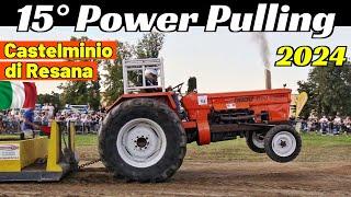 15° Power Pulling Castelminio di Resana (TV) 2024, Festa Dea Poenta - Filmato Completo [Full Video]