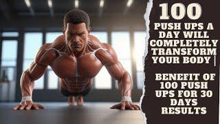 100 Push Ups a Day Will Completely Transform Your Body