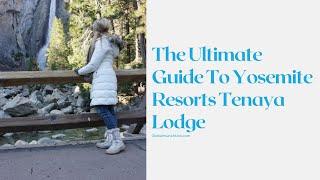 The Ultimate Guide to Yosemite Resorts  - Tenaya Lodge