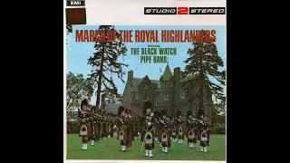 March of the Royal Highlanders featuring the Black Watch Pipe Band