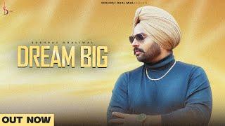 Dream Big (Official Video) - Sukhraj Dhaliwal ft. karnveer Cheema | Armid | Latest Punjabi Song 2024