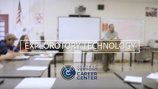 Exploratory Technology at the Central Vermont Career Center