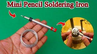 World's Smallest Pencil Soldering Iron | Making Portable Soldering Iron | Mini Pencil Soldering Iron