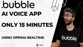 Build an AI Voice app in 15 min without coding. Step by Step Tutorial. Bubble OpenAI Realtime API