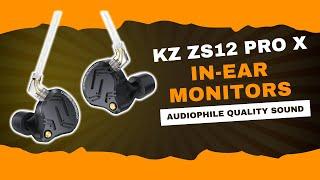 Audiophile's DREAM Come True! KZ ZS12 PRO X In Ear Monitors