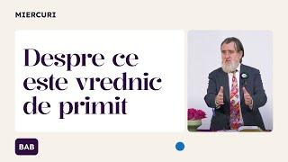 Despre ce este vrednic de primit | Iacob Coman