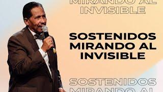 Sostenidos Mirando Al Invisible - Obispo Kittim Silva