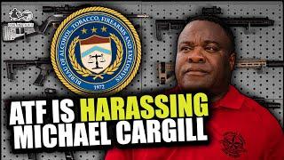 BREAKING NEWS!! ATF is HARASSING Michael Cargill!