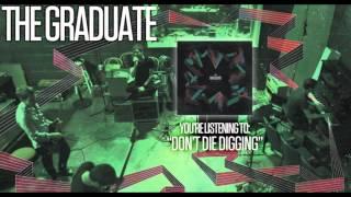 The Graduate - Don't Die Digging