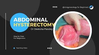 Abdominal Hysterectomy - Step by Step | TAH Teaching Video | Dr Deeksha Pandey