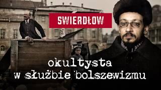 Sverdlov: An Occultist in the Service of Bolshevism