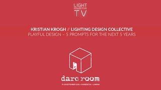 Kristian Krogh // Lighting Design Collective - Playful Design: 5 prompts for the next 5 years