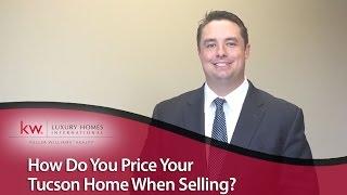 Tucson Real Estate Agent : How to accurately price your home