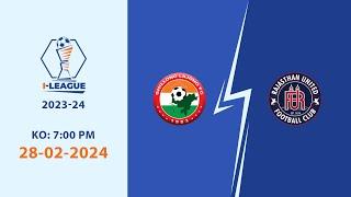 I-League 2023-24 | Shillong Lajong FC vs Rajasthan United FC  | LIVE