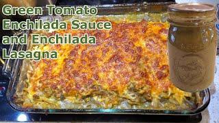 Green Tomato Enchilada Sauce and Enchilada Lasagna