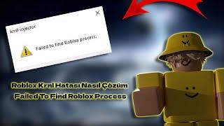 Roblox Krnl Hatası Nasıl Çözüm / Failed to find roblox process